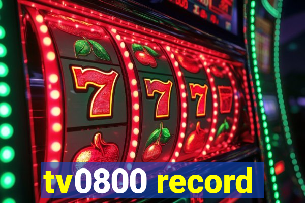tv0800 record